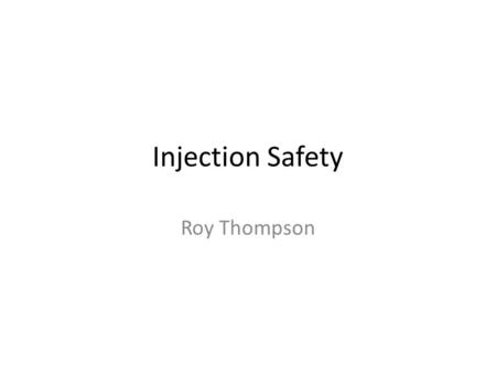 Injection Safety Roy Thompson. Injection Safety https://www.google.com.jm/search?hl=en&site=imghp&tbm=isch&source=hp&biw=1280&bih=737&q=injection+safety+nurse&oq=injection+safety+nurse&gs_l=img.12...3452.8279.0.10435.