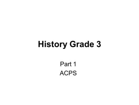 History Grade 3 Part 1 ACPS. 1. Which American Indian (First American) tribe lived in what is now Virginia? A.Powhatan B.Apache C.Pueblo D.Sioux.