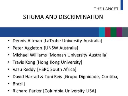 STIGMA AND DISCRIMINATION Dennis Altman [LaTrobe University Australia] Peter Aggleton [UNSW Australia] Michael Williams [Monash University Australia] Travis.