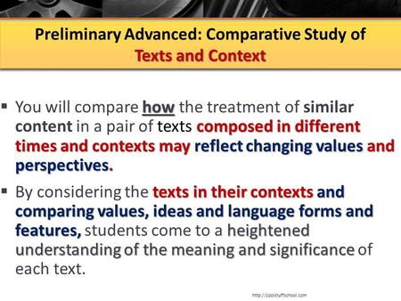 Texts and Context Preliminary Advanced: Comparative Study of Texts and Context how composed in different times and contexts may reflect changing values.