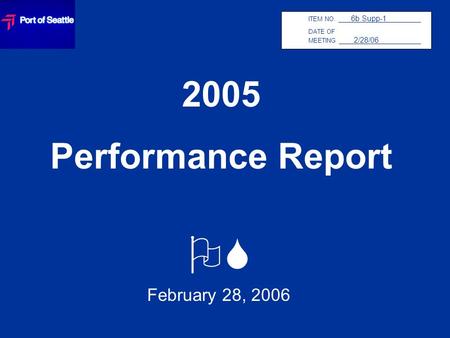 2005 Performance Report OS February 28, 2006 ITEM NO. 6b Supp-1 DATE OF MEETING 2/28/06.