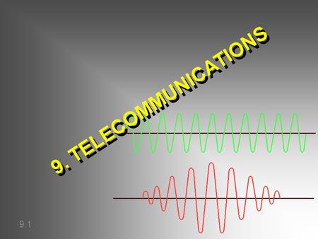 9. TELECOMMUNICATIONS 9.1. INFORMATION SYSTEM INFORMATIONSYSTEM BUSINESSCHALLENGE BUSINESSSOLUTIONS MANAGEMENTINFORMATIONTECHNOLOGYORGANIZATION 9.2 SELECTING.