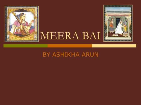 MEERA BAI BY ASHIKHA ARUN.