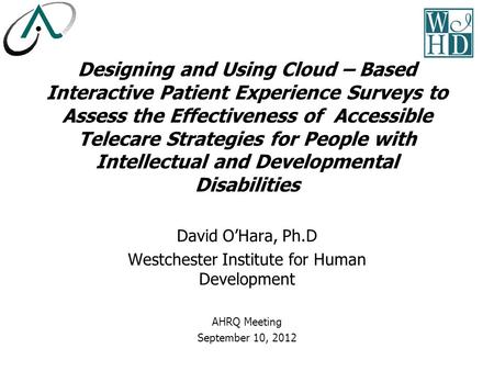 Designing and Using Cloud – Based Interactive Patient Experience Surveys to Assess the Effectiveness of Accessible Telecare Strategies for People with.