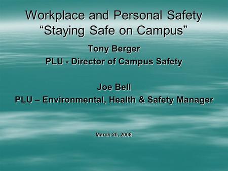 Workplace and Personal Safety “Staying Safe on Campus”