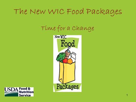 1 The New WIC Food Packages Time for a Change. 2 Food Package Beginnings...1974 The WIC food packages were designed to supplement participants’ diets.