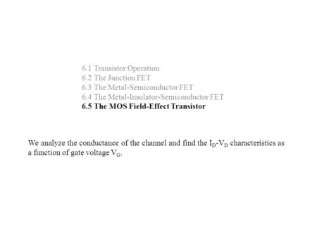 6.1 Transistor Operation 6.2 The Junction FET