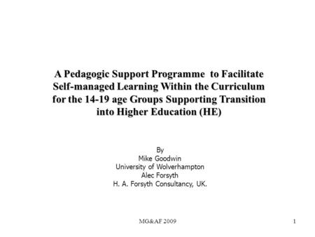 MG&AF 20091 Education Partnerships A Pedagogic Support Programme to Facilitate Self-managed Learning Within the Curriculum for the 14-19 age Groups Supporting.