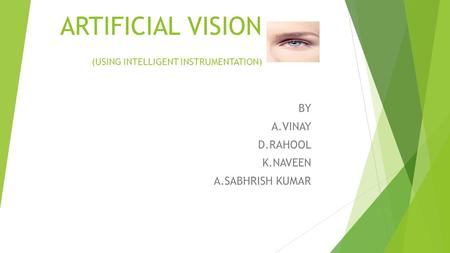 ARTIFICIAL VISION (USING INTELLIGENT INSTRUMENTATION)