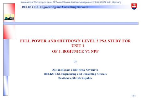 RELKO Ltd. Engineering and Consulting Services RELKO Ltd. Engineering and Consulting Services 1/54 International Workshop on Level 2 PSA and Severe Accident.