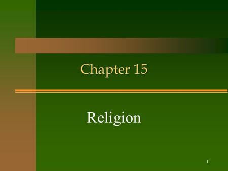 1 Chapter 15 Religion. 2 3 4 Religion: a ‘unified system of beliefs and practices relative to sacred things’. It involves a set of beliefs and practices.