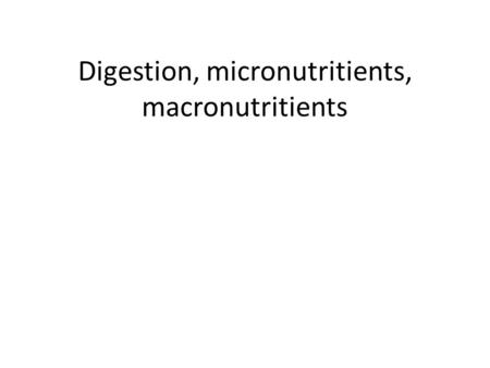 Digestion, micronutritients, macronutritients. Energy values Food component Energy density kJ/gkcal/g Fat379 EthanolEthanol (alcohol)297 Proteins174.