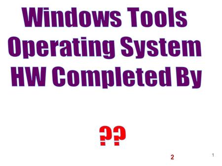 1 2. Windows 7 Operating System (OS) 2 Operating Systems  If you have Microsoft Windows 7 installed on one of your computers, I encourage you to do.