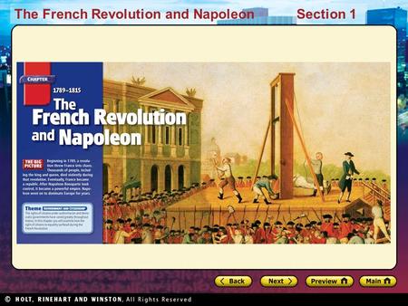 The French Revolution and NapoleonSection 1. The French Revolution and NapoleonSection 1 Main Idea Problems in French society led to a revolution, the.