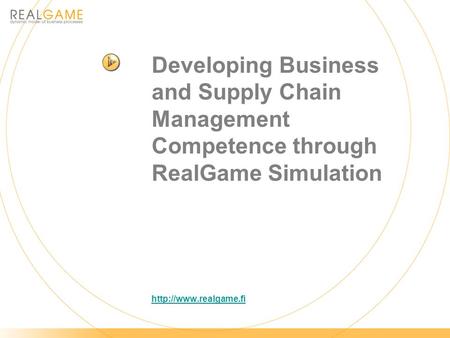 Developing Business and Supply Chain Management Competence through RealGame Simulation