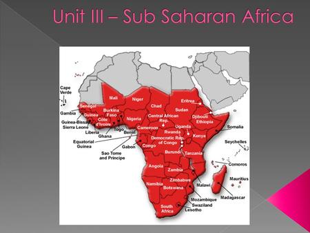 Unit III – Sub Saharan Africa