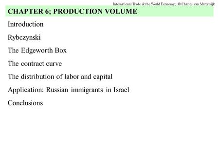 Introduction Rybczynski The Edgeworth Box The contract curve The distribution of labor and capital Application: Russian immigrants in Israel Conclusions.