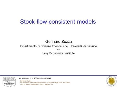 G. Zezza – Stock-flow-consistent models #1 - Pavia, June 2011 - 1/14 Stock-flow-consistent models Gennaro Zezza Dipartimento di Scienze Economiche, Università.