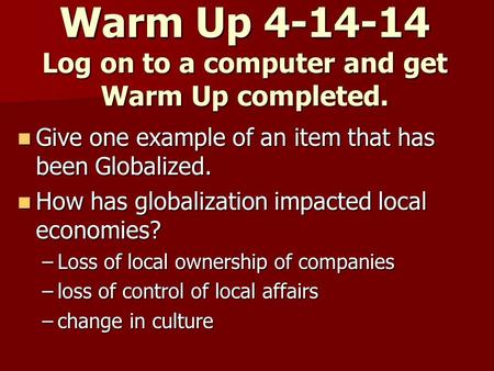 Warm Up Log on to a computer and get Warm Up completed.