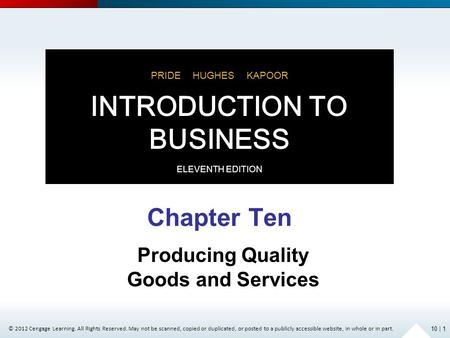 © 2012 Cengage Learning. All Rights Reserved. May not be scanned, copied or duplicated, or posted to a publicly accessible website, in whole or in part.