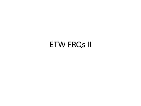 ETW FRQs II. IIA. (Sig of educ from econ dev) (1 pt for each impact and explanation; 2 pts total) Education is significant in determining the level of.