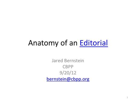 Anatomy of an EditorialEditorial Jared Bernstein CBPP 9/20/12 1.