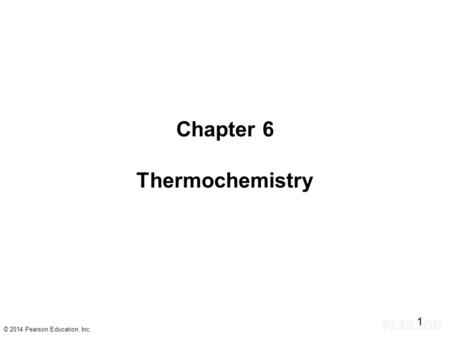 Chapter 6 Thermochemistry