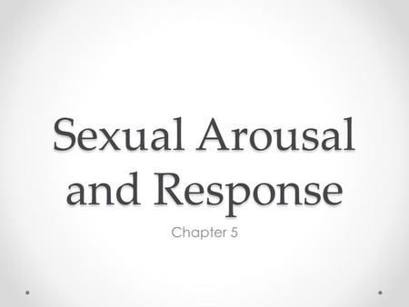 Sexual Arousal and Response