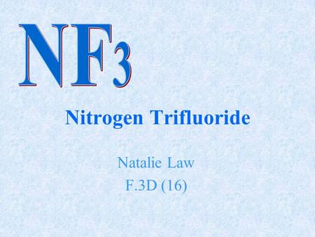 Nitrogen Trifluoride Natalie Law F.3D (16). Physical Properties Melting point  −207.15 °C, 66 K, -341 °F Boiling point  −129.1 °C, 144 K, -200 °F Solubility.