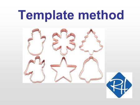 Template method. RHS – SOC 2 How to make a pizza If you order a pizza, the manufacturing of a pizza goes through certain steps We can write up a sort.