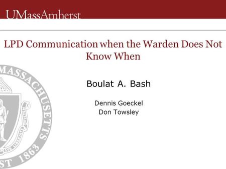 Boulat A. Bash Dennis Goeckel Don Towsley LPD Communication when the Warden Does Not Know When.