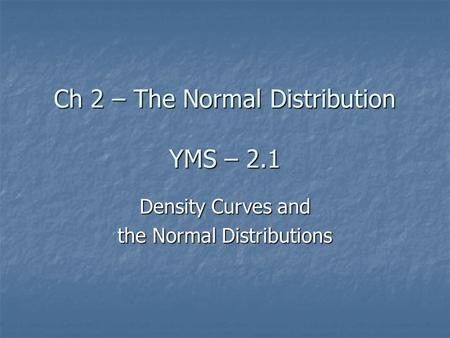 Ch 2 – The Normal Distribution YMS – 2.1