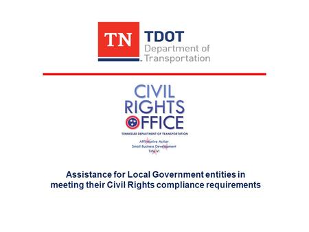 Assistance for Local Government entities in meeting their Civil Rights compliance requirements.