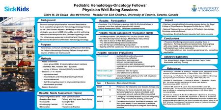 Pediatric Hematology-Oncology Fellows’ Physician Well-Being Sessions Claire M. De Souza BSc MD FRCP(C) Hospital for Sick Children, University of Toronto,