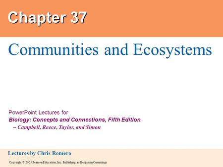 Copyright © 2005 Pearson Education, Inc. Publishing as Benjamin Cummings PowerPoint Lectures for Biology: Concepts and Connections, Fifth Edition – Campbell,