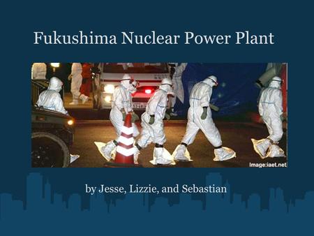 Fukushima Nuclear Power Plant