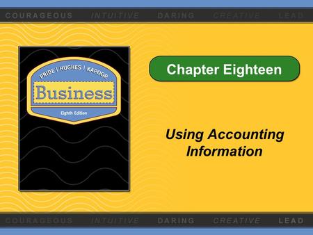 Chapter Eighteen Using Accounting Information. Copyright © Houghton Mifflin Company. All rights reserved.18 - 2 Learning Objectives 1.Explain how new.