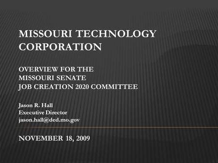 Entrepreneurship in Missouri  Business Recruitment  Business Expansion  Entrepreneurism/New Business Formation Strategies for Economic Development.