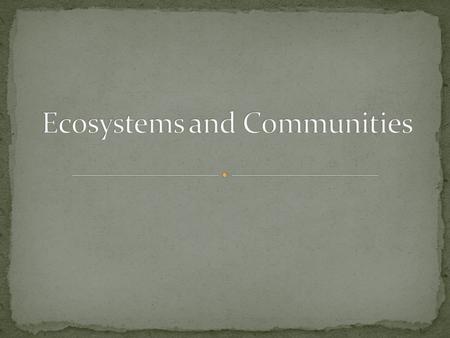 Ecosystems and Communities