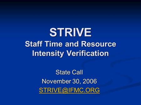 STRIVE Staff Time and Resource Intensity Verification State Call November 30, 2006