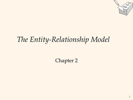 1 The Entity-Relationship Model Chapter 2. 2 Overview of Database Design  Conceptual design : (ER Model is used at this stage.)  What are the entities.