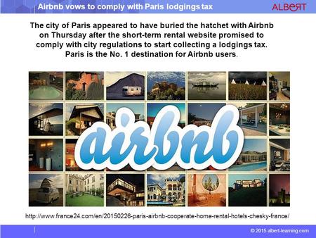 © 2015 albert-learning.com Airbnb vows to comply with Paris lodgings tax