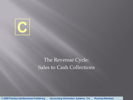 The Revenue Cycle: Sales to Cash Collections