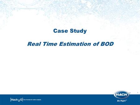 1 Case Study Real Time Estimation of BOD. 2 Problem: It is difficult to react to high BOD loads in real-time BOD results, a 5-day lab test, make it challenging.