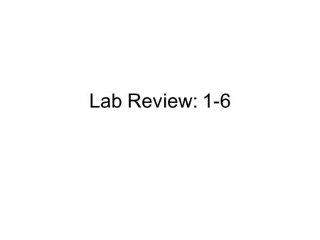 Lab Review: 1-6 AP Biology Lab Review Lab 1: Diffusion & Osmosis.