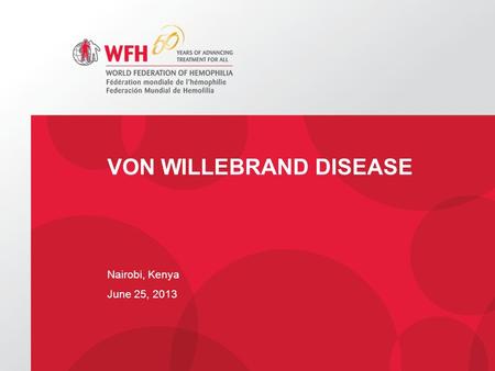 VON WILLEBRAND DISEASE Nairobi, Kenya June 25, 2013.