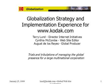 January 25, - Global Web Site Localization 1 Globalization Strategy and Implementation Experience for  Terry Lund - Director.