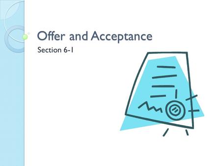 Offer and Acceptance Section 6-1.