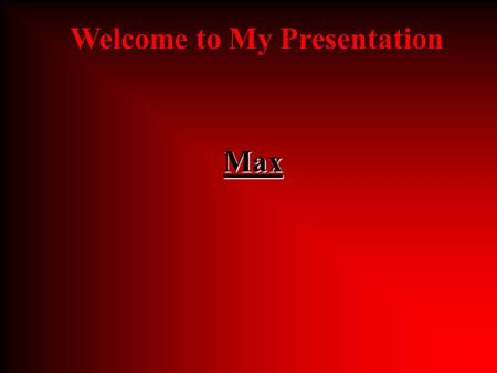 Max Welcome to My Presentation My School Timeline.