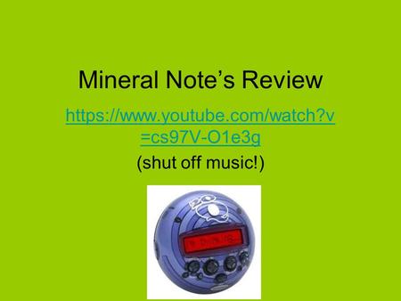 Mineral Note’s Review https://www.youtube.com/watch?v =cs97V-O1e3g (shut off music!)